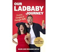 Our LadBaby Journey: Success, Sacrifice and Sausage Rolls, the instant Sunday Times bestseller