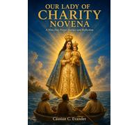 Our Lady of Charity Novena: A Nine-Day Prayer Journey and Reflection