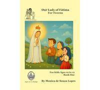 Our Lady of Fatima - Book One: For Kids Ages 10 to 12: As primeiras aparições do Anjo e de Nossa Senhora contadas com carinho para inspirar a fé de seus filhos. (Stella Maris for Tweens)