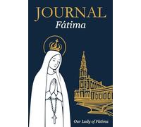 Our Lady of Fatima Journal: Daily Devotional Prayer Notebook with the Sanctuary in Fátima, Portugal | Spiritual Gift for Pilgrims and the Faithful Across Christian and Catholic Traditions