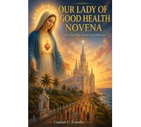 OUR Lady of Good Health Novena: A Nine-Day Prayer Journey and Reflection