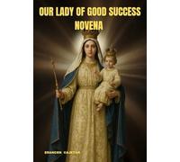 OUR LADY OF GOOD SUCCESS NOVENA: A JOURNEY OF FAITH, HOPE, AND DIVINE GUIDANCE THAT TRANSFORMS EVERY HEART