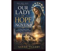 OUR LADY OF HOPE NOVENA: A 9-Day Prayer Guide to Seeking Mary’s Intercession
