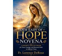 OUR LADY OF HOPE NOVENA: A Powerful Nine-Day Prayer for Trust, Courage, and Renewed Faith in Difficult Times (Treasury of Catholic Devotions)