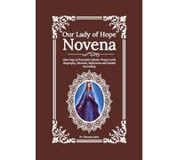 Our Lady of Hope Novena: Nine Days of Powerful Catholic Prayers with Biography, Miracles, Reflections and Guided Journaling