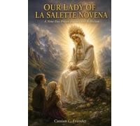Our Lady of La Salette Novena: A Nine-Day Prayer Journey and Reflection