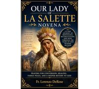 OUR LADY OF LA SELETTE NOVENA: A 9-Day Journey of Repentance, Reconciliation, and Hope Through the Tears of Our Blessed Mother (Treasury of Catholic Devotions)