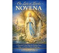Our Lady of Lourdes: A Powerful 9-Day Prayer for Healing, Peace, Hope, and Trust in Times of Suffering (Treasury of Catholic Devotions)