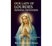 Our Lady of Lourdes Novena Devotion: A Sacred 9-Day Journey to Deepen Faith, Receive Grace, and Find Spiritual Renewal