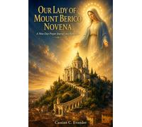 Our Lady of Mount Berico Novena: A Nine-Day Prayer Journey and Reflection