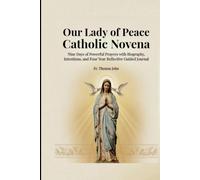 Our Lady of Peace Catholic Novena: Nine Days of Powerful Prayers with Biography, Intentions, and Four Year Reflective Guided Journal