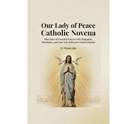 Our Lady of Peace Catholic Novena: Nine Days of Powerful Prayers with Biography, Intentions, and Four Year Reflective Guided Journal