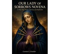 Our Lady of Sorrows Novena: A Nine-Day Prayer Journey and Reflection