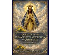 Our Lady of the Immaculate Conception of Aparecida: Patroness of Brazil - A Symbol of Faith, Resilience, and Identity (Cristianismo)