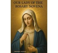 OUR LADY OF THE ROSARY NOVENA: WHERE FAITH WHISPERS AND HEARTS ARE CHANGED