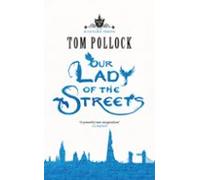 Our Lady Of The Streets (ebook)