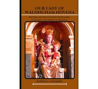Our Lady Of Walsingham Novena: Prayers and Reflections for Healing, Guidance, and Spiritual Renewal