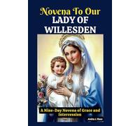 OUR LADY OF WILLESDEN: A Nine-Day Novena of Grace and Intercession