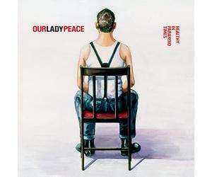 Our Lady Peace - Healthy in Paranoid Times