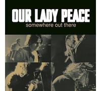 Our Lady Peace - Somewhere Out There / Bring Back the Sun