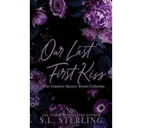 Our Last First Kiss: The Complete Spencer Brooks Collection