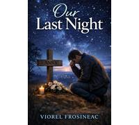 OUR LAST NIGHT: a story based on the life of the main character