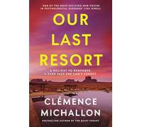 Our Last Resort: THE must-read psychological thriller of the summer from the bestselling author of The Quiet Tenant