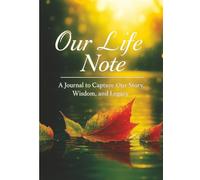 Our Life Note - A Journal to Capture Our Story, Wisdom, and Legacy: A perfect seasonal, wedding shower, anniversary, engagement, or family holiday keepsake gift.