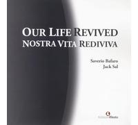 Our life revived-Nostra vita rediviva. Ediz. bilingue (In artem)
