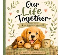 Our Life Together: A Pet Memory Book of Love, Adventures & Cherished Moments
