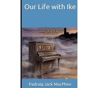 Our Life with Ike: A Novel