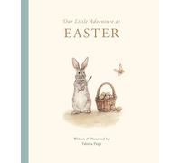 Our Little Adventure at Easter: An Easter Book for Babies and Toddlers about Friendship and Kindness: 15 (Tabitha Paige Children's Book Series)
