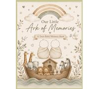 Our Little Ark of Memories: A Twin Baby Memory Book: A Beautiful First Year & Milestone Keepsake Journal for Twin Babies • Capture Pregnancy, Birth, Firsts, Milestones, Adventures & Precious Memories