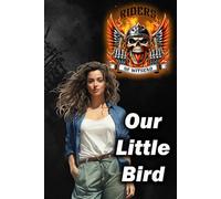 Our Little Bird: The Riders of Witsend - A Reverse Harem, MC Romance