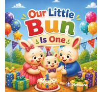 Our Little Bun Is One: A Heartwarming First Birthday Keepsake for Boys and Girls (Pictoora Birthday Collection)