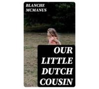 Our Little Dutch Cousin (ebook)