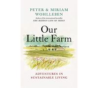 Our Little Farm: Adventures in Sustainable Living (David Suzuki Institute)