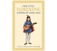 Our Little Florentine Cousin of Long Ago