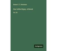 Our Little Gipsy. A Novel: Vol. III