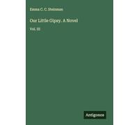 Our Little Gipsy. A Novel: Vol. III