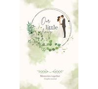 Our little infinity;memories together couples journal: 50 Pages of Short Love Memories, Sweet Stories & Romantic Prompts - Perfect Gift for Your Girlfriend, Boyfriend, Partner or Birthday Surprise