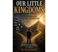 Our Little Kingdoms: Are You Building Yours or Receiving His?