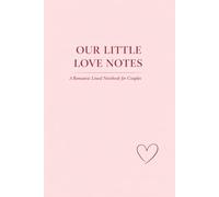 Our Little Love Notes: A Romantic Lined Notebook for Couples