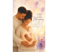 Our Little Mommy: A Memoir of Love, Loss and Unwavering Faith