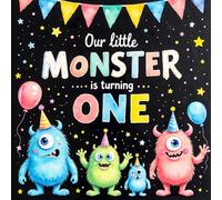 Our Little Monster is Turning One - First Birthday Party Guest Book & Keepsake: Fun Monster-Themed 1st Birthday Sign-In Book for Baby Boys or Girls | ... Photos & Memories from Family and Friends