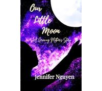 Our Little Moon: A Grieving Mother’s Story