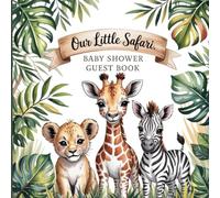 Our Little Safari Baby Shower Guest Book: Safari Baby Shower Guest Book with Gift Log, Keepsake Pages, and Jungle Animal