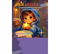 OUR LITTLE STAR: A Comforting Bedtime Story for Children of Truck Driver Dads