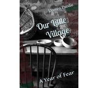 Our Little Village: A Year of Fear: 1