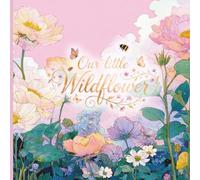 Our Little Wildflower: Birthday or Baby Shower Guest Book with Spring Floral Cottage Decorations Enchanted Garden Theme. Guest and Picture Sections.